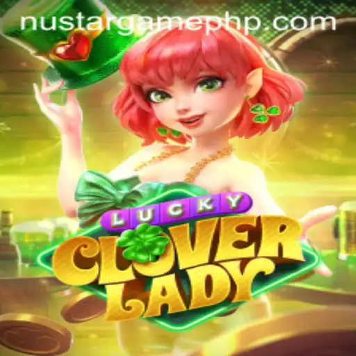 Exploring the Enchanting World of LuckyCloverLady and NUSTAR Connection